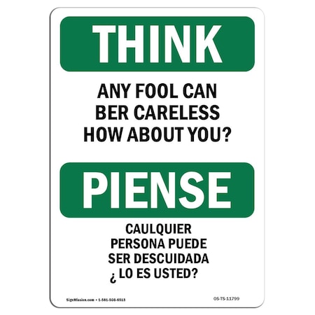OSHA THINK Sign, Any Fool Can Be Careless Bilingual, 18in X 12in Aluminum